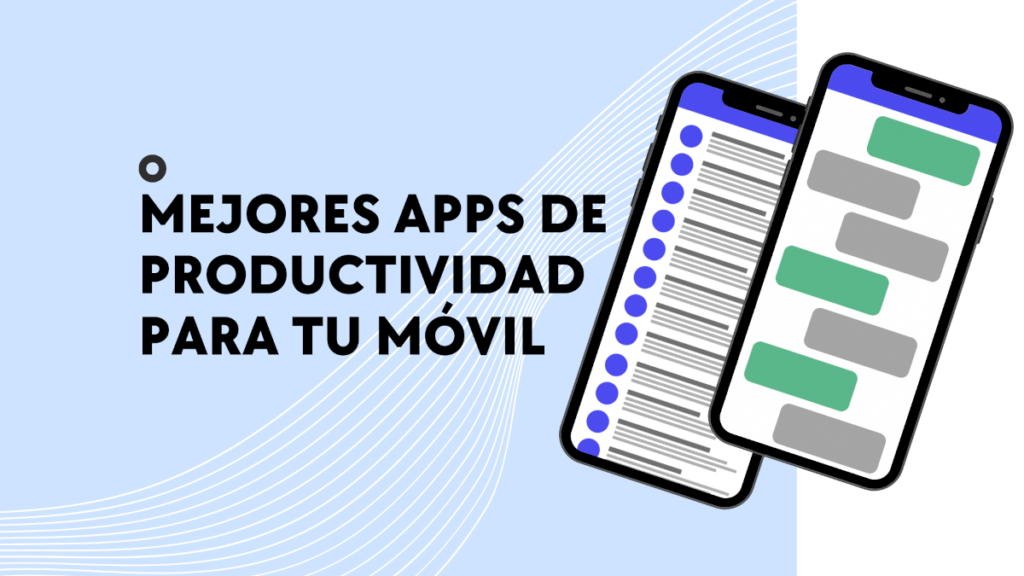 Mejores Apps de Productividad para tu Móvil